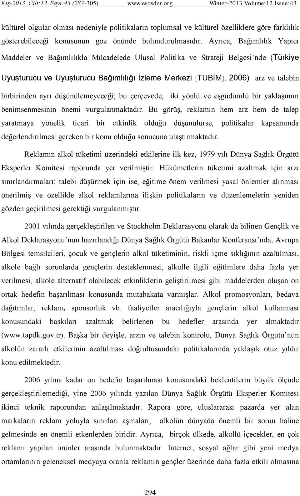 birbirinden ayrı düşünülemeyeceği; bu çerçevede, iki yönlü ve eşgüdümlü bir yaklaşımın benimsenmesinin önemi vurgulanmaktadır.