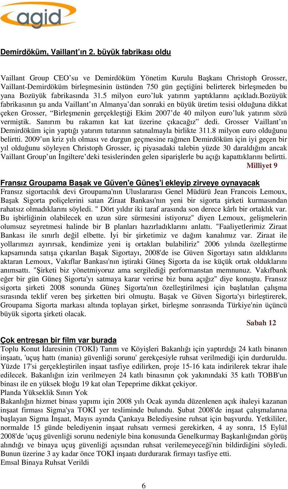 fabrikasında 31.5 milyon euro luk yatırım yaptıklarını açıkladı.