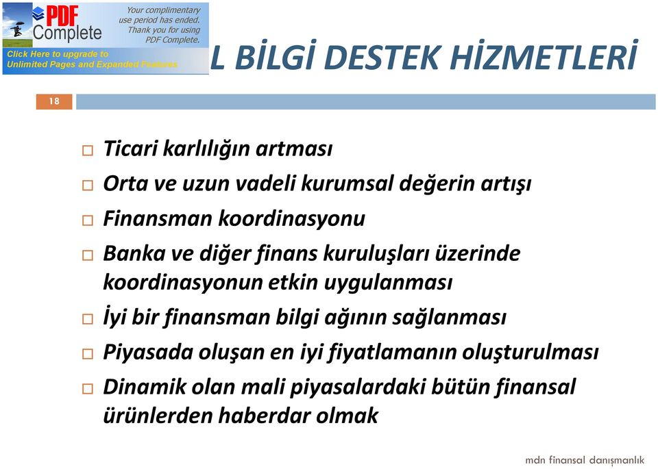 koordinasyonun etkin uygulanması İyi bir finansman bilgi ağının sağlanması Piyasada oluşan