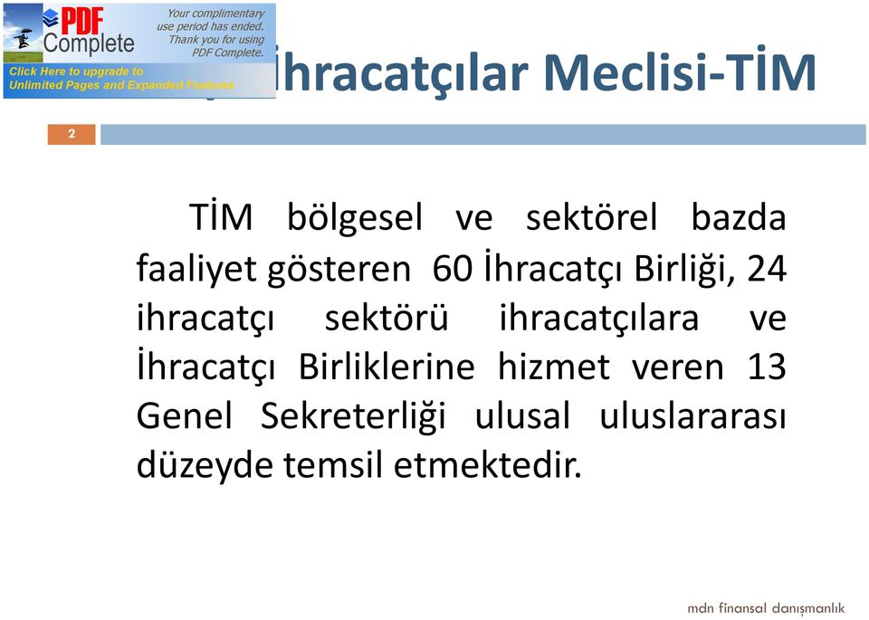 sektörü ihracatçılara ve İhracatçı Birliklerine hizmet veren