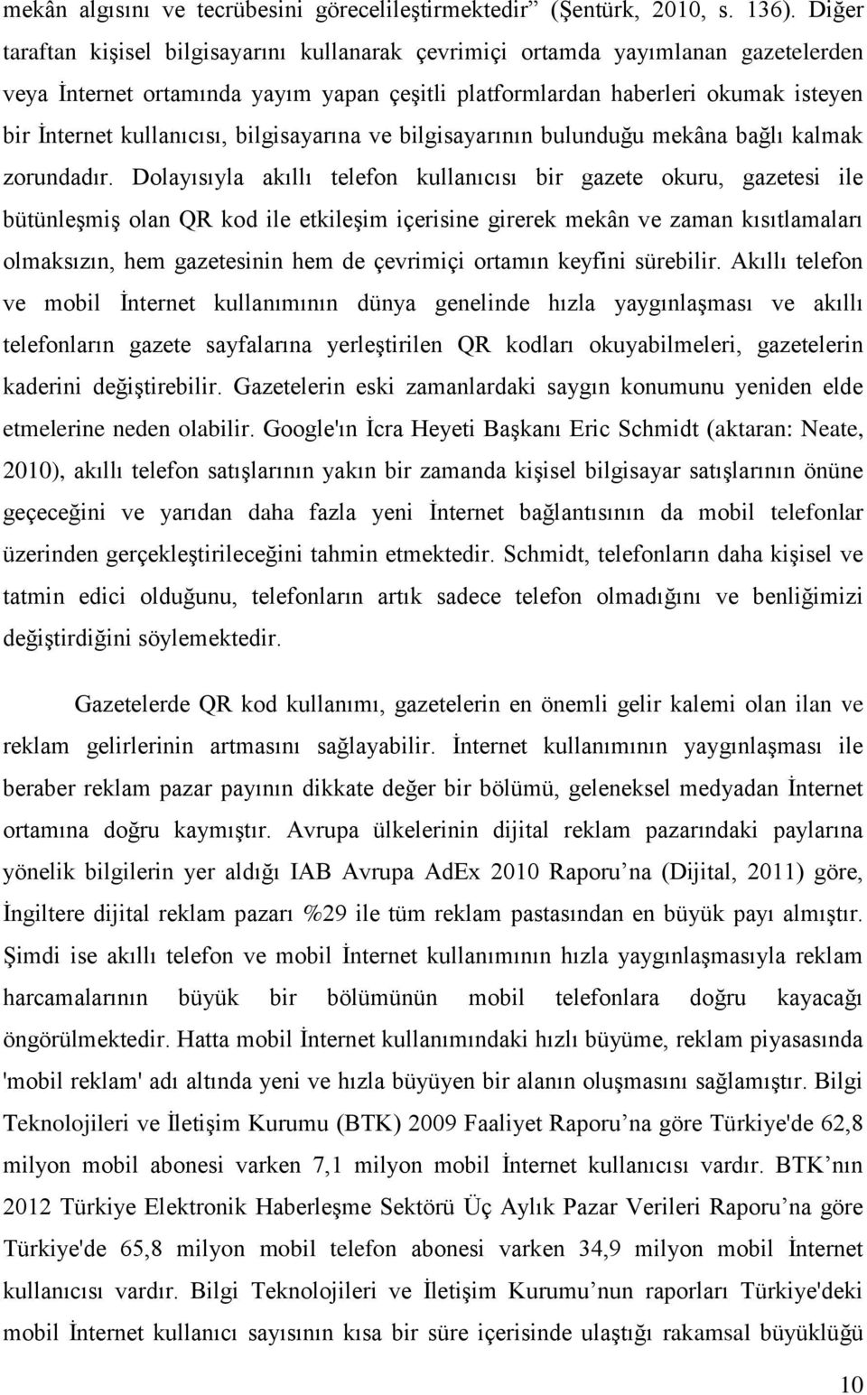 bilgisayarına ve bilgisayarının bulunduğu mekâna bağlı kalmak zorundadır.