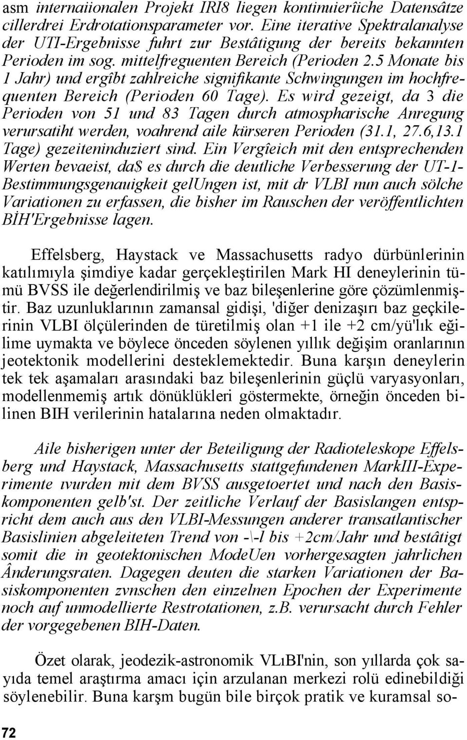 5 Monate bis 1 Jahr) und ergîbt zahlreiche signifikante Schwingungen im hochfrequenten Bereich (Perioden 60 Tage).