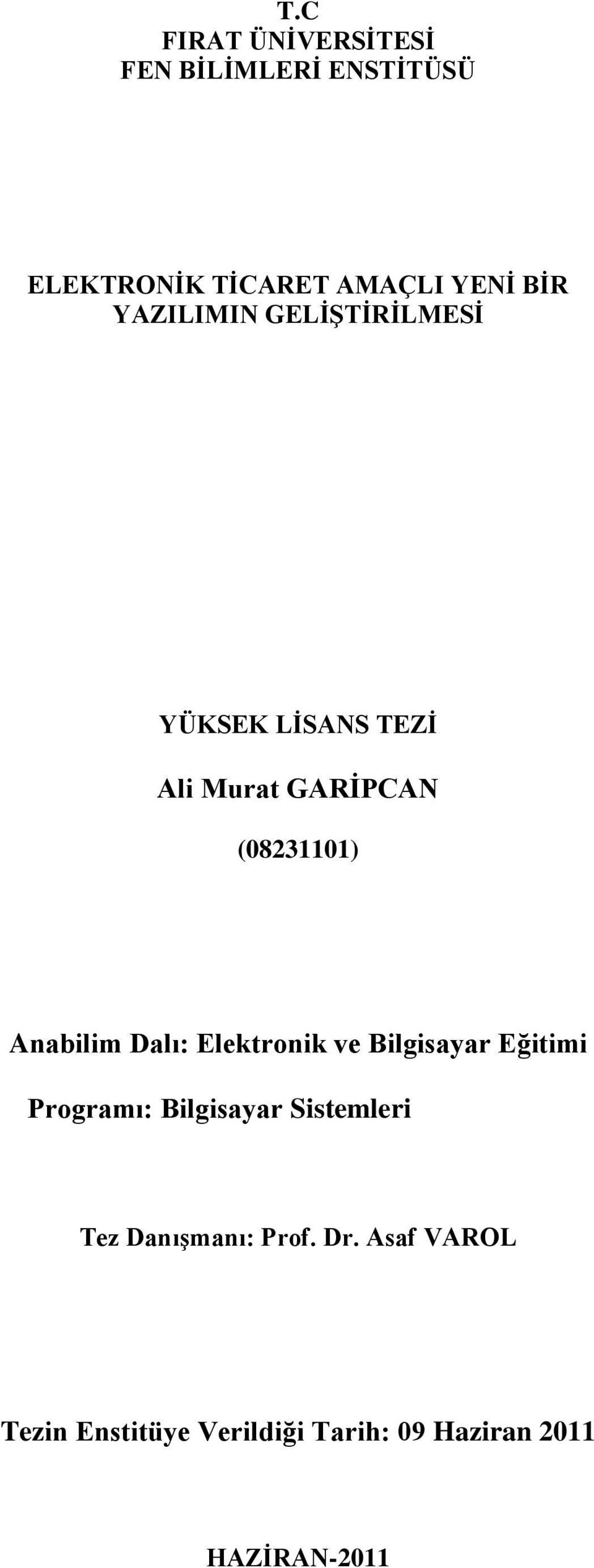 Dalı: Elektronik ve Bilgisayar Eğitimi Programı: Bilgisayar Sistemleri Tez