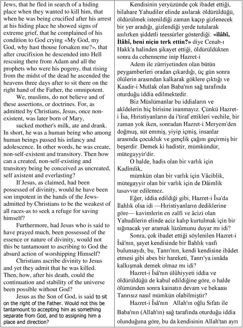 », that after crucifixion he descended into Hell rescuing there from Adam and all the prophets who were his pogeny, that rising from the midst of the dead he ascended the heavens three days after to