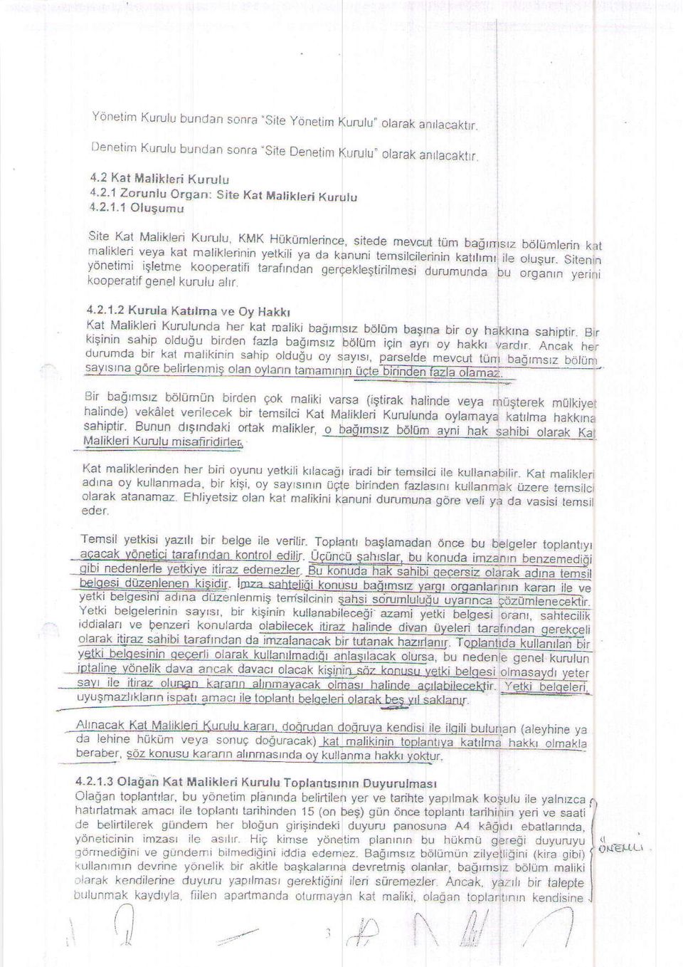 erinin (atrl,-;, ;,e yorcr'rlr tsteute Looperalifi ra.atnoan ge.cptlelltnln esi dlrumu'lda bl L oopfrat,f genel kurullr alrr b6l0mlerin kat olusur- Sitenin organrn yennl 4-2.