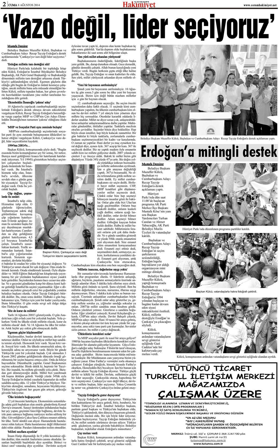 " 'Erdoðan milletin tam desteðini aldý' Hürriyet Parký'nda kalabalýk bir topluluða hitap eden Külcü, Erdoðan'ýn Ýstanbul Büyükþehir Belediye Baþkanlýðý, AK Parti Genel Baþkanlýðý ve Baþbakanlýðý