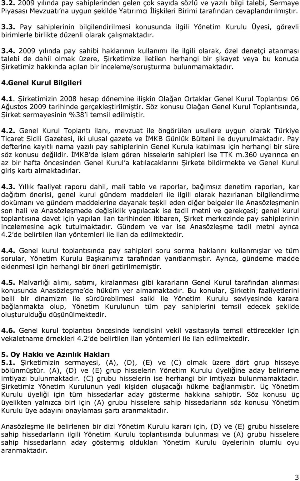 açılan bir inceleme/soruşturma bulunmamaktadır. 4.Genel Kurul Bilgileri 4.1.