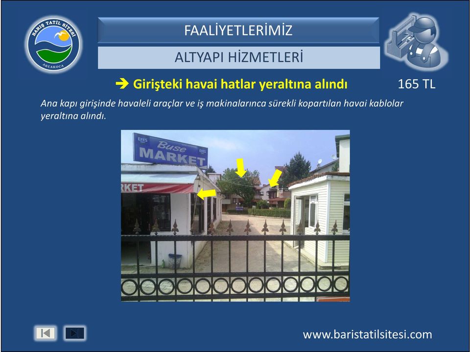 girişinde havaleli araçlar ve iş makinalarınca