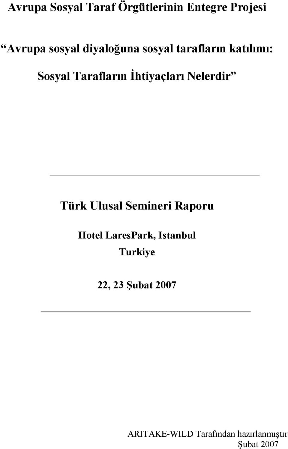 İhtiyaçları Nelerdir Türk Ulusal Semineri Raporu Hotel LaresPark,