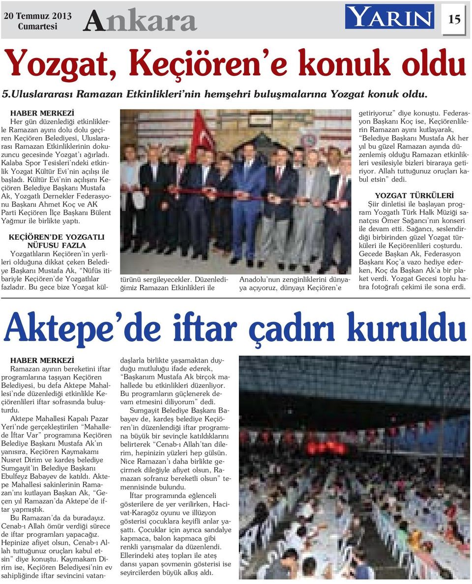 Kalaba Spor Tesisleri ndeki etkinlik Yozgat Kültür Evi nin aç l fl ile bafllad.