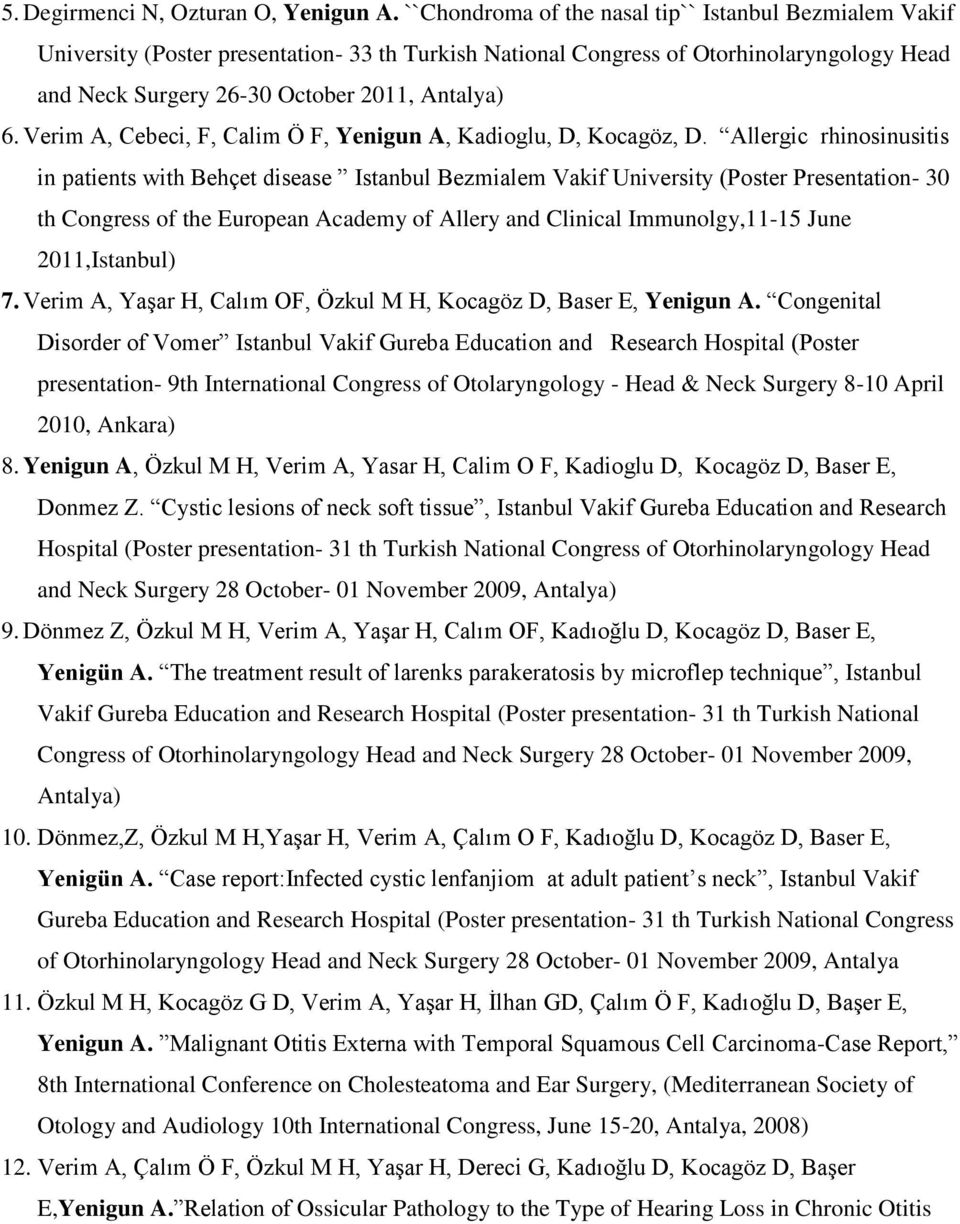 Verim A, Cebeci, F, Calim Ö F, Yenigun A, Kadioglu, D, Kocagöz, D.