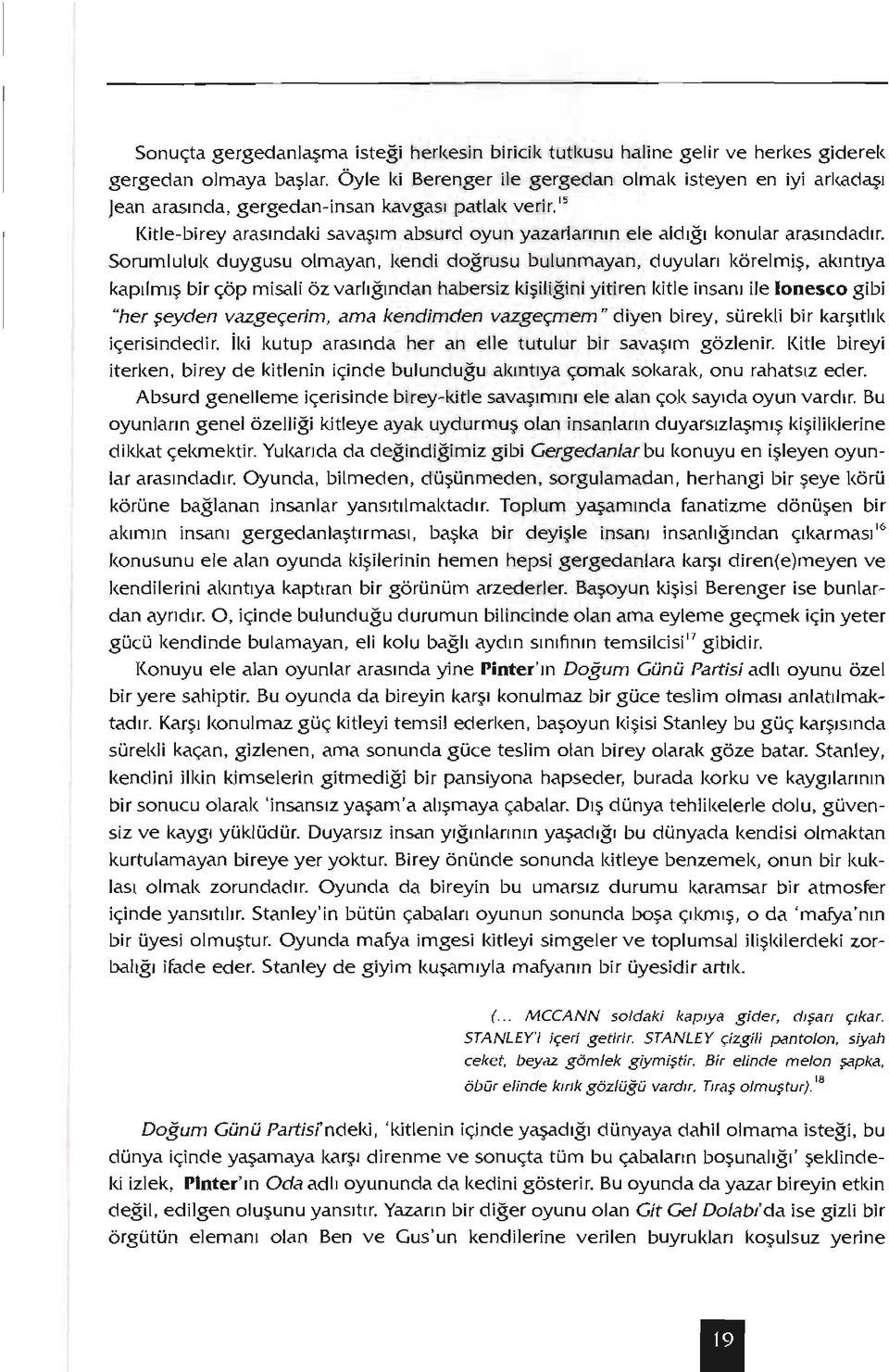 15 Kitle-birey arasındaki savaşım absurd oyun yazarlarının ele aldığı konular arasındadır.