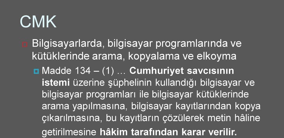 bilgisayar programları ile bilgisayar kütüklerinde arama yapılmasına, bilgisayar