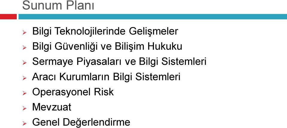 Piyasaları ve Bilgi Sistemleri Aracı Kurumların