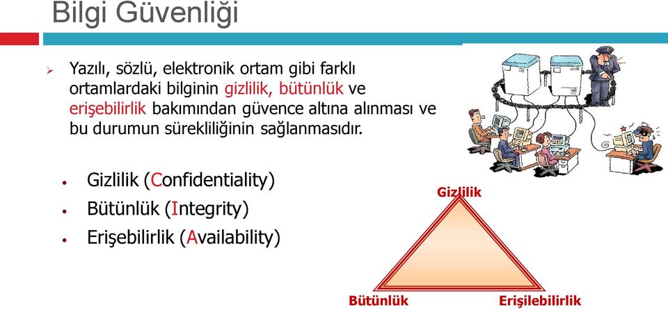 alınması ve bu durumun sürekliliğinin sağlanmasıdır.