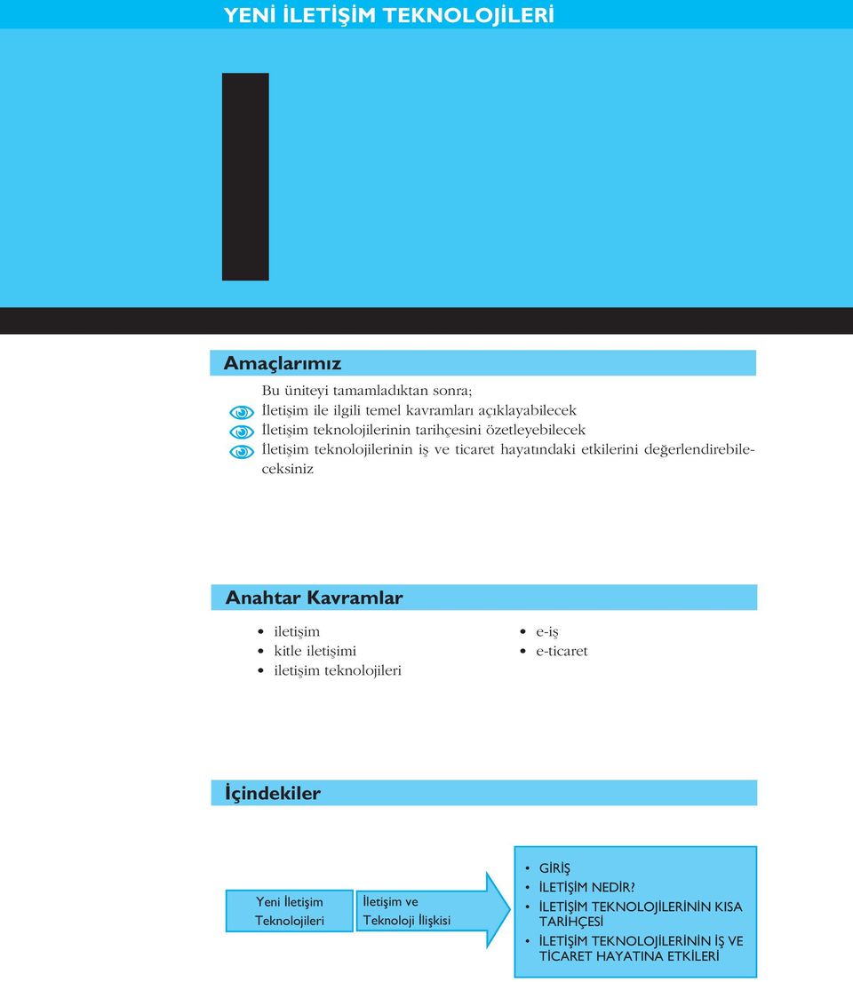 Anahtar Kavramlar iletiflim kitle iletiflimi iletiflim teknolojileri e-ifl e-ticaret çindekiler Yeni letiflim Teknolojileri letiflim