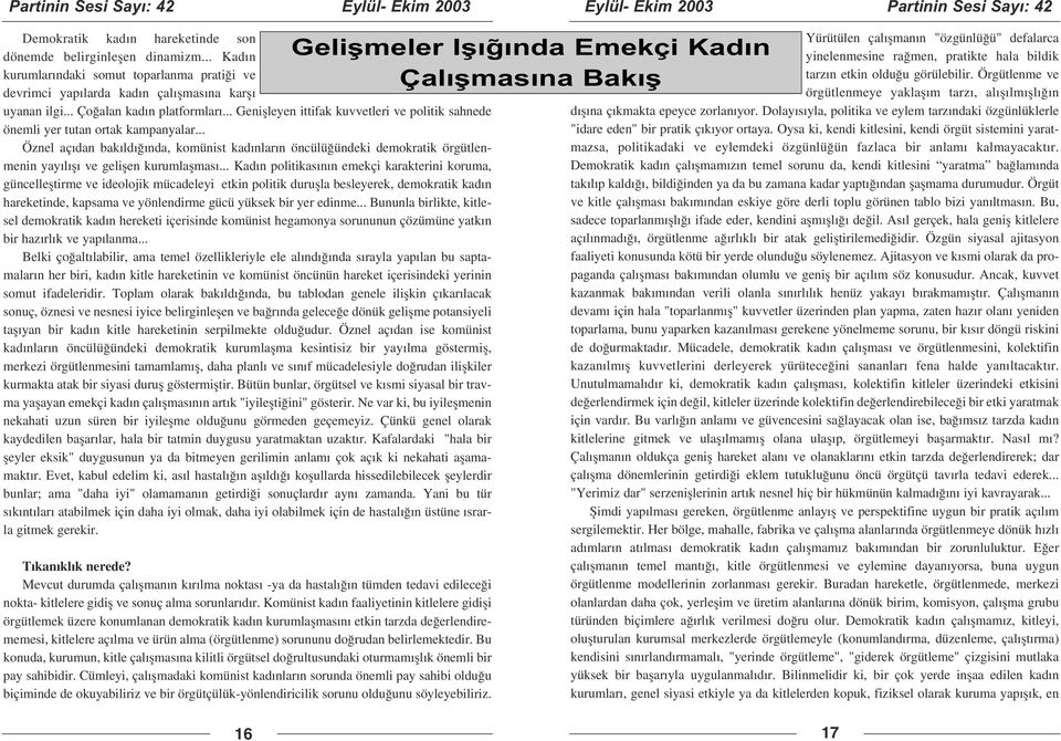 .. Öznel aç dan bak ld nda, komünist kad nlar n öncülü ündeki demokratik örgütlenmenin yay l fl ve geliflen kurumlaflmas.