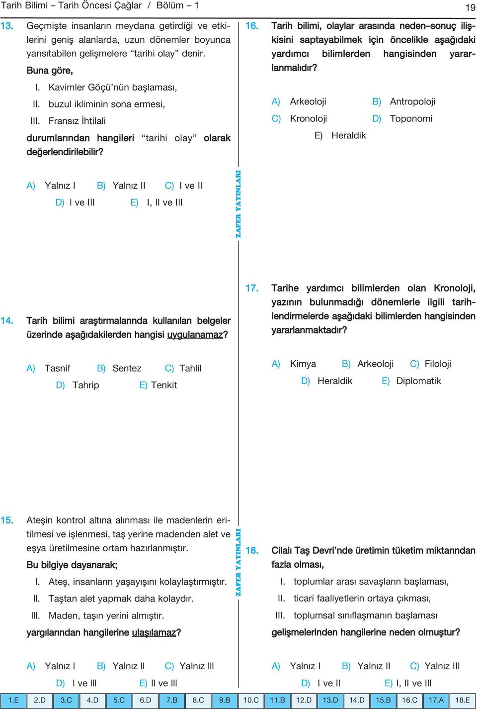 Kavimler Göçü nün başlaması, II. buzul ikliminin sona ermesi, Fransız İhtilali durumlarından hangileri tarihi olay değerlendirilebilir?