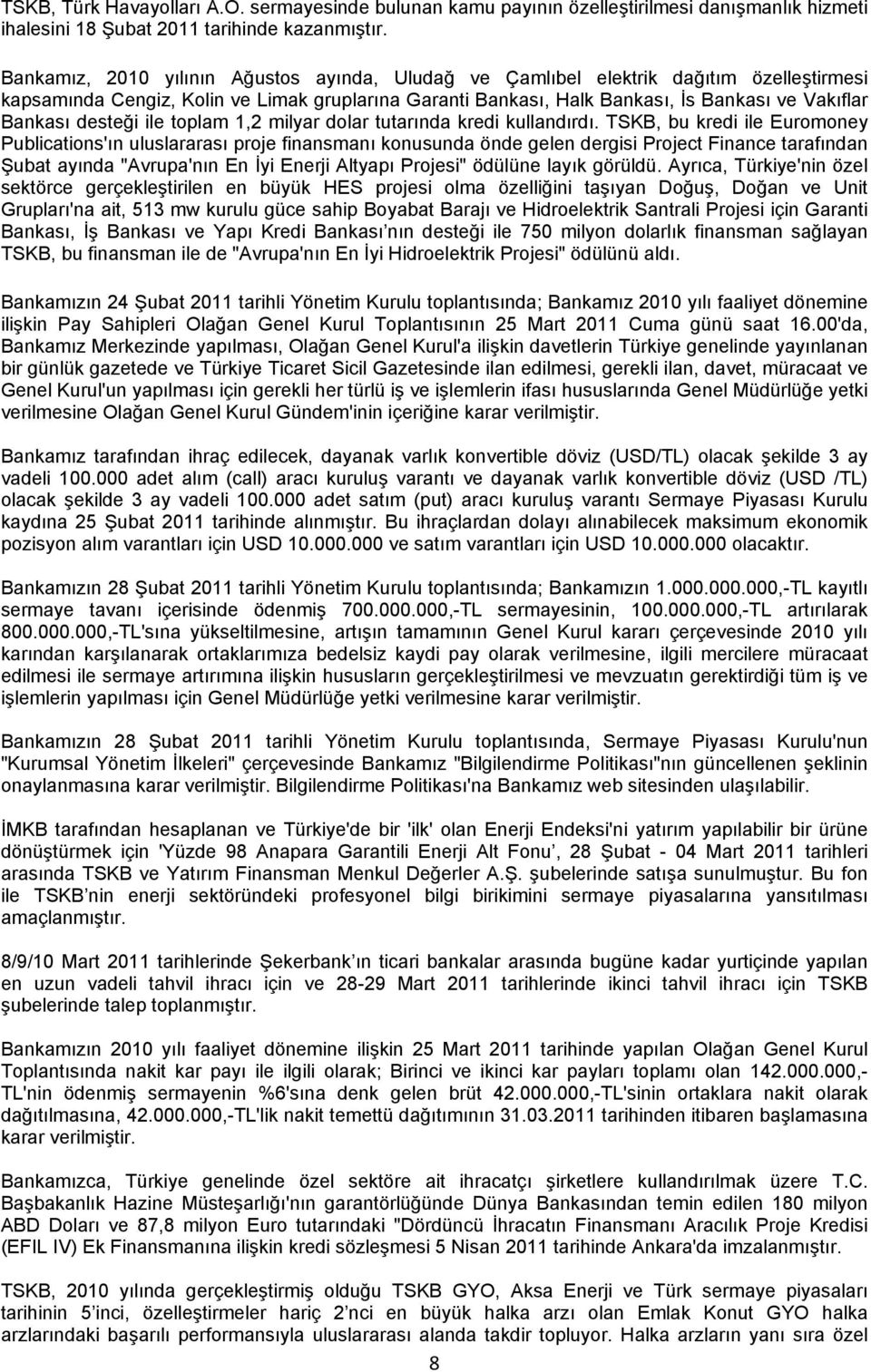 desteği ile toplam 1,2 milyar dolar tutarında kredi kullandırdı.