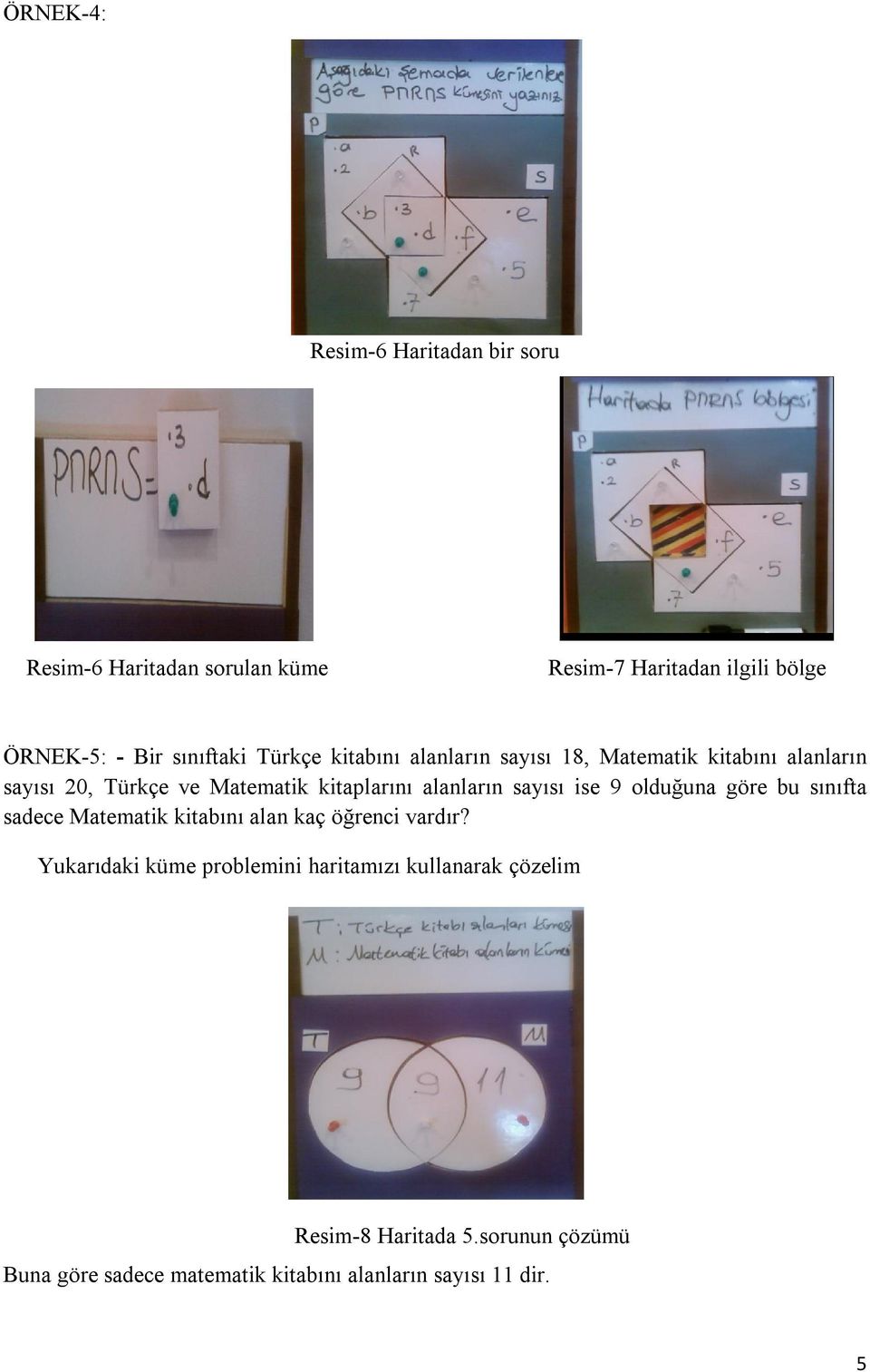 alanların sayısı ise 9 olduğuna göre bu sınıfta sadece Matematik kitabını alan kaç öğrenci vardır?