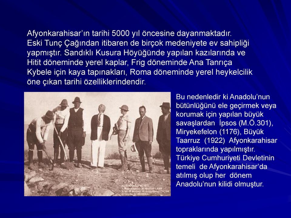 heykelcilik öne çıkan tarihi özelliklerindendir. Bu nedenledir ki Anadolu nun bütünlüğünü ele geçirmek veya korumak için yapılan büyük savaşlardan İpsos (M.Ö.