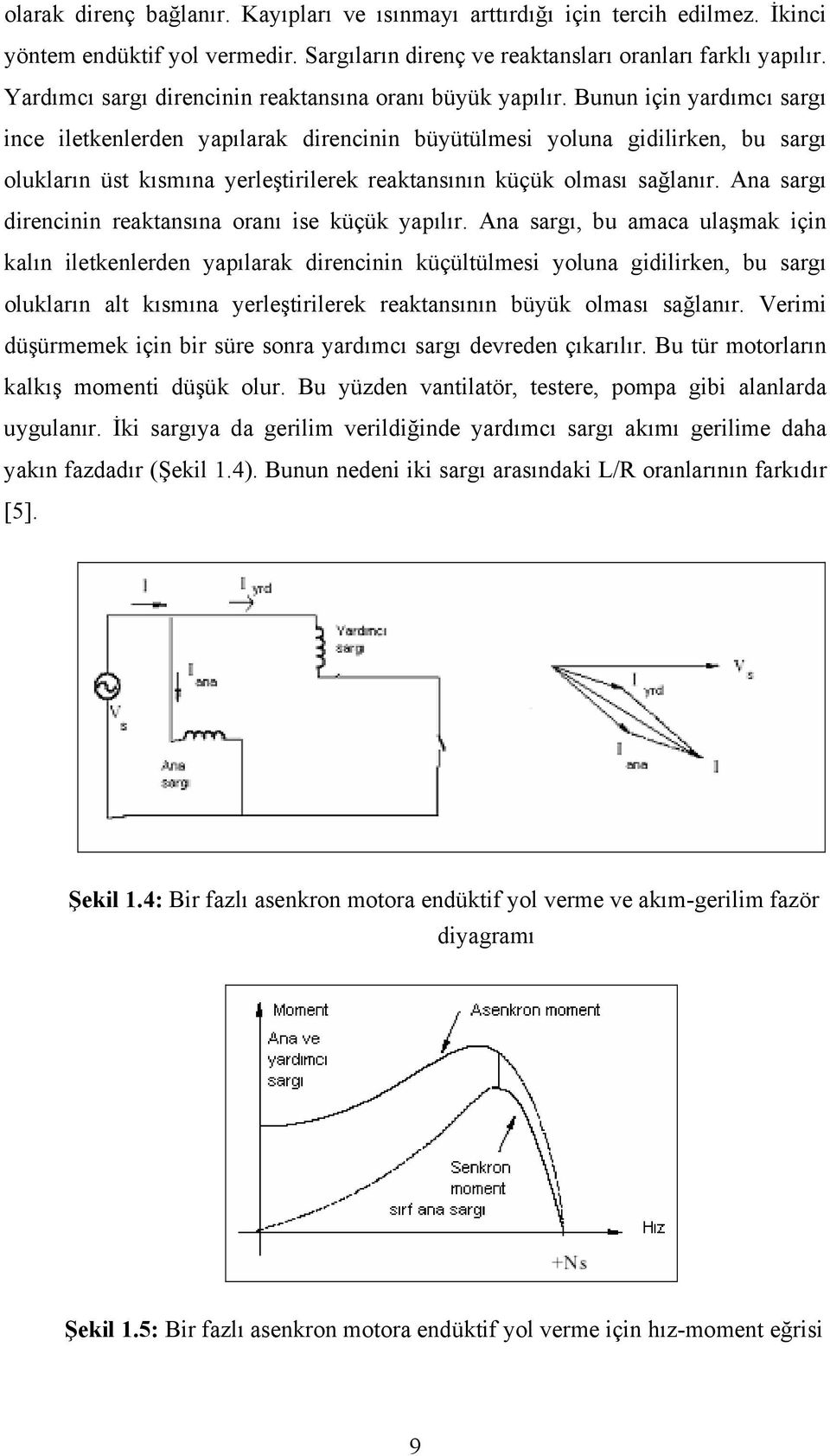 An gı, bu c ulşk için klın iletkenleen ypılk iencinin küçültülei yolun giiliken, bu gı oluklın lt kıın yeleştiileek ektnının büyük olı ğlnı. eii üşüeek için bi üe on yıcı gı eveen çıkılı.