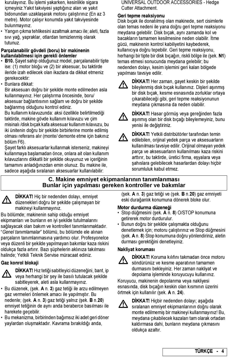 Parçalanabilir gövdeli (boru) bir makinenin kullanılabilmesi için gerekli önlemler B10.