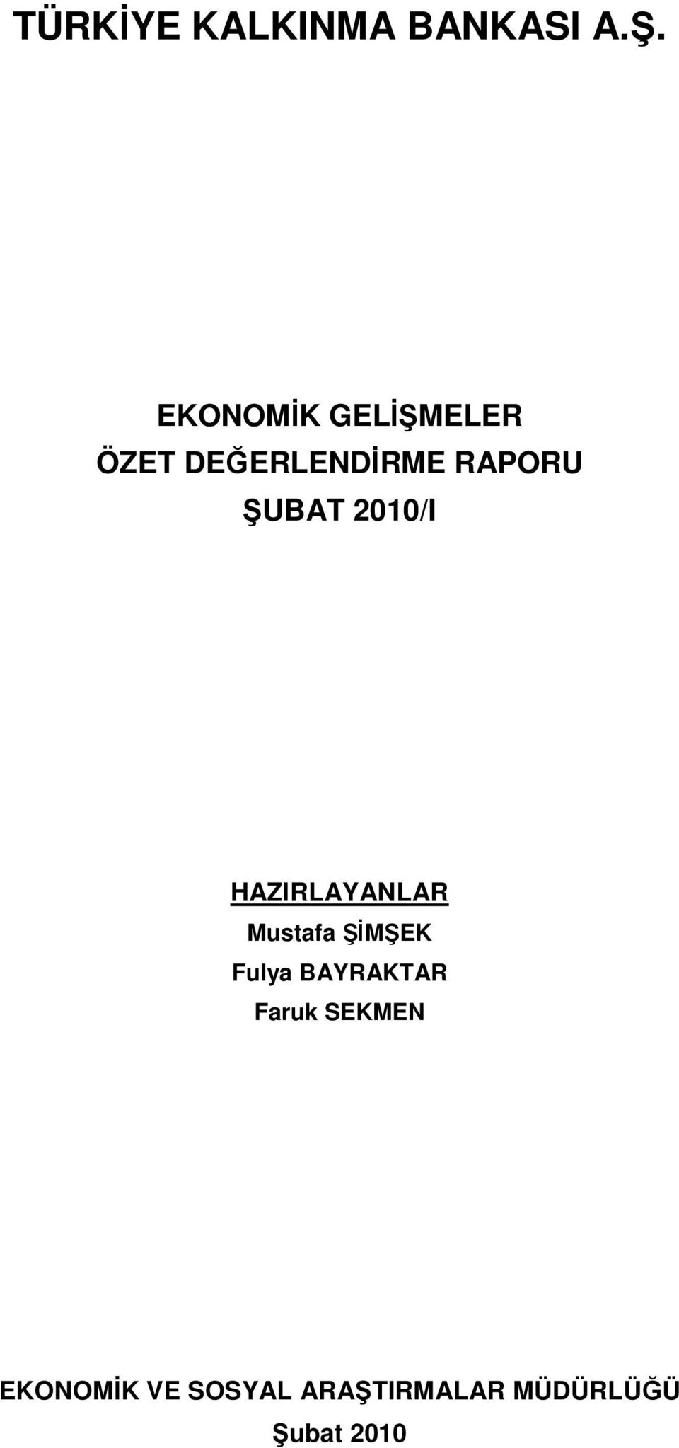 ŞUBAT 2010/I HAZIRLAYANLAR Mustafa ŞİMŞEK Fulya