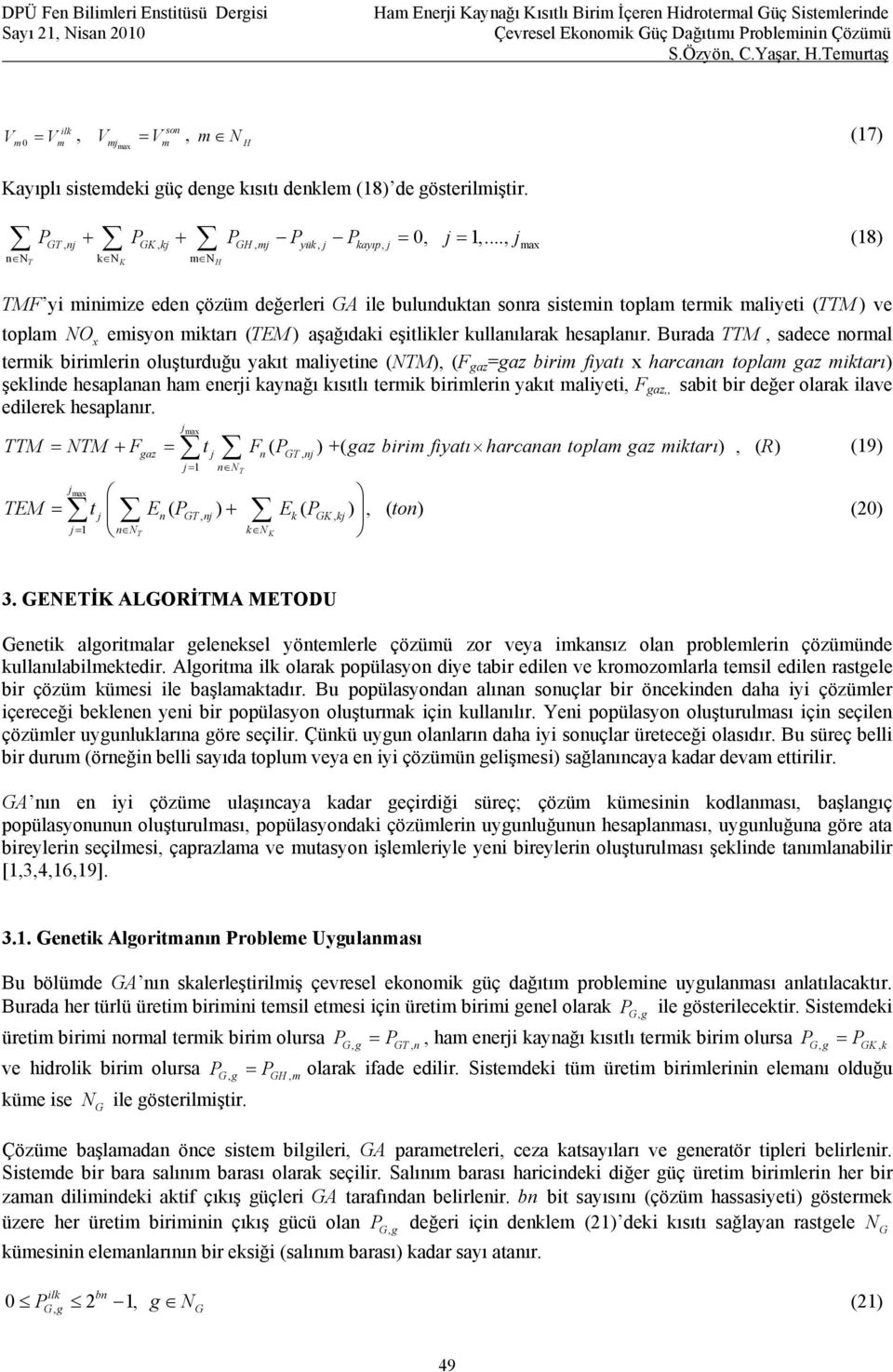 eşitlikler kullanılarak hesaplanır.