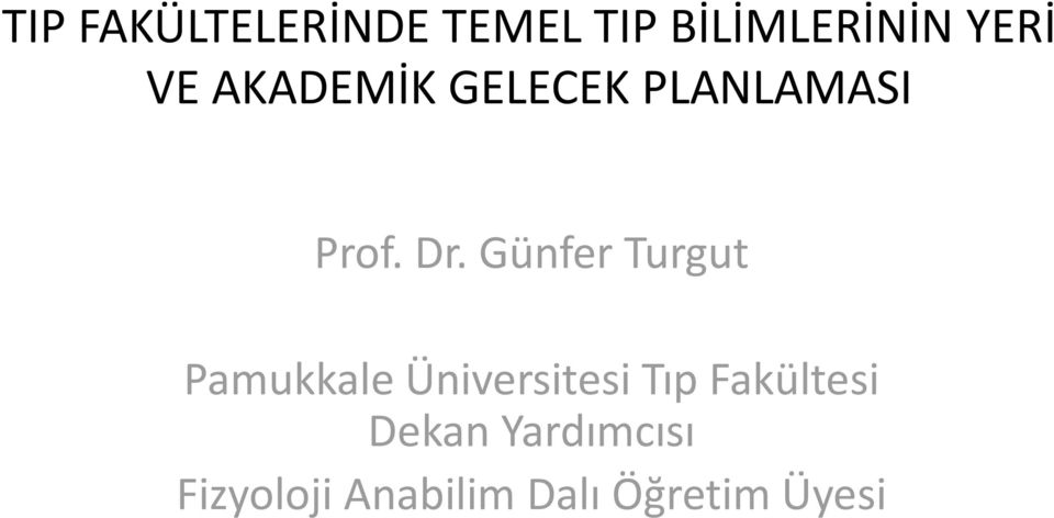 Günfer Turgut Pamukkale Üniversitesi Tıp