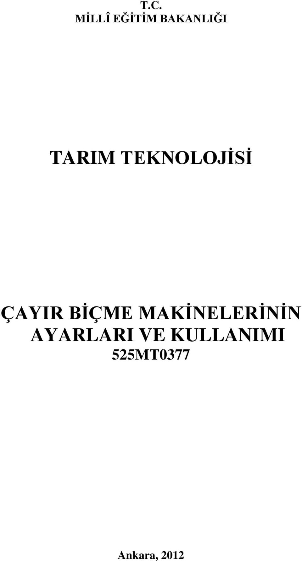 BİÇME MAKİNELERİNİN AYARLARI