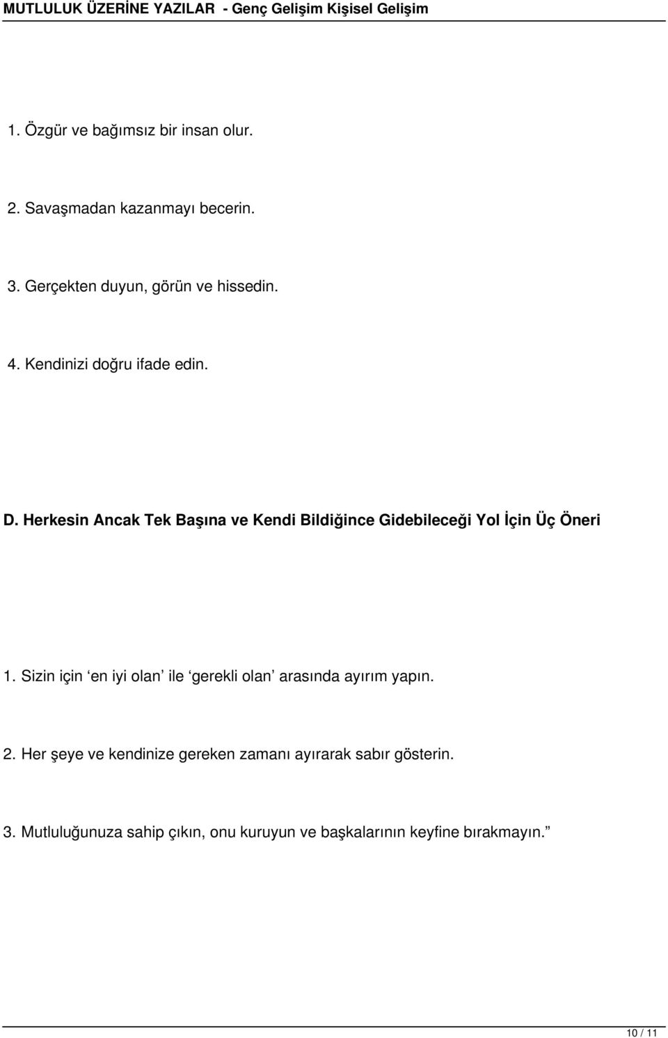 Herkesin Ancak Tek Başına ve Kendi Bildiğince Gidebileceği Yol İçin Üç Öneri 1.