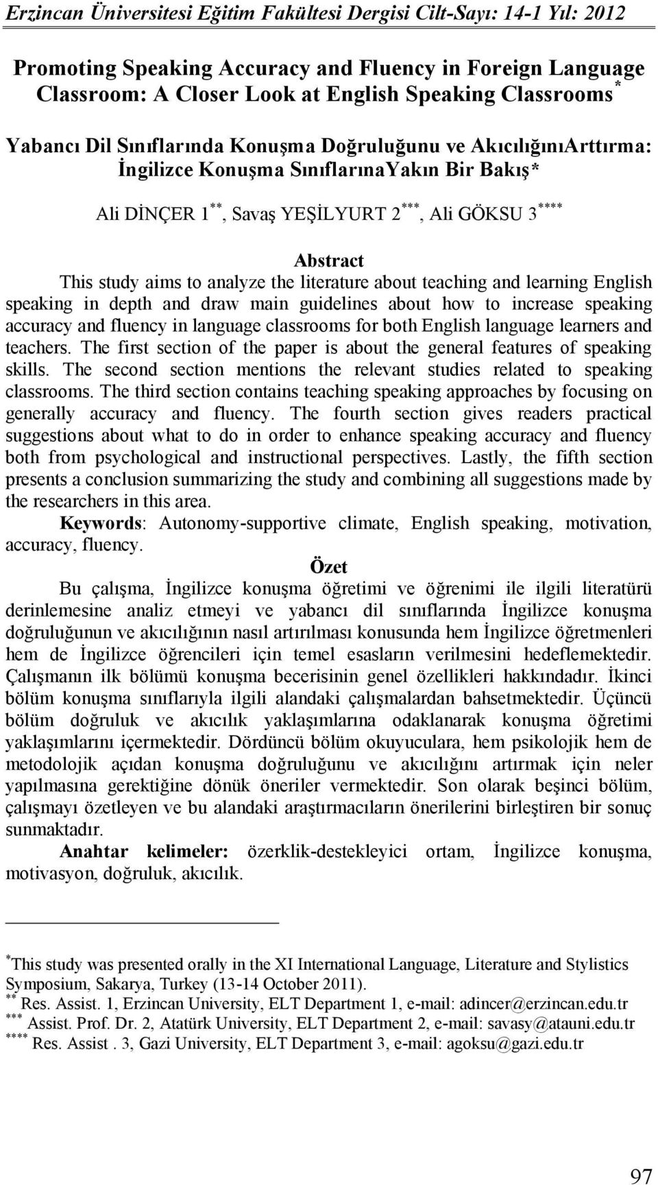 the literature about teaching and learning English speaking in depth and draw main guidelines about how to increase speaking accuracy and fluency in language classrooms for both English language