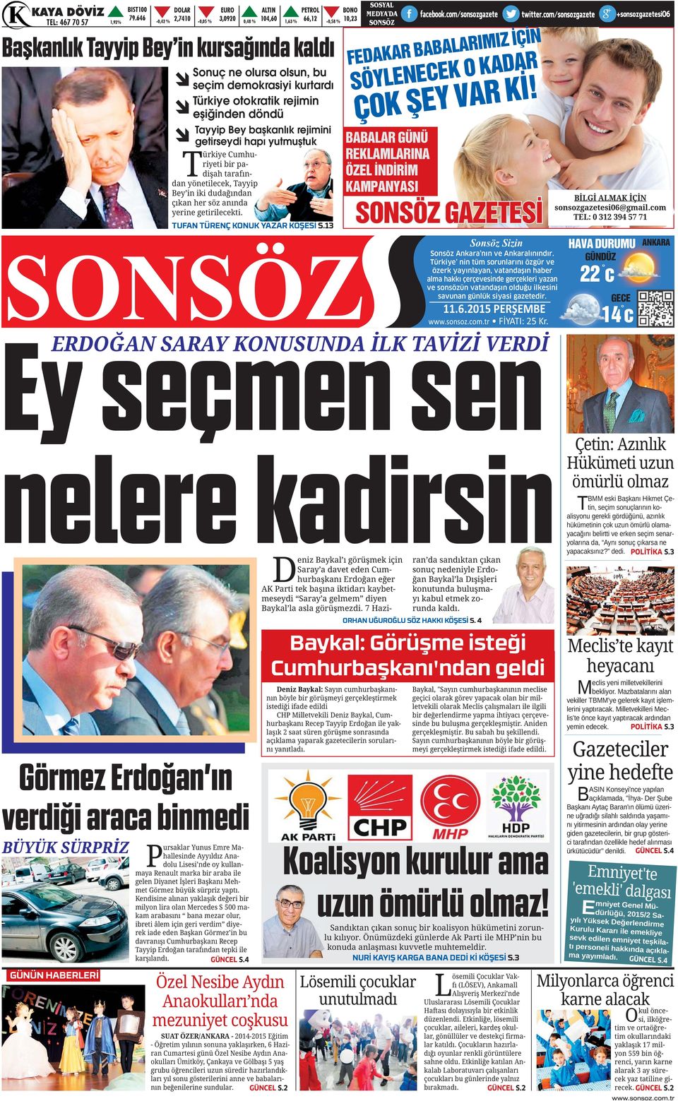 com/sonsozgazete SONSÖZ Sonsöz Sizin www.sonsoz.com.tr Ey seçmen sen SUAT ÖZER/ANKARA - - - - - P - - - - - - GÜNCEL S.