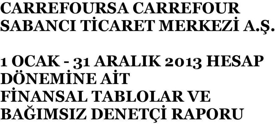 1 OCAK - 31 ARALIK 2013 HESAP