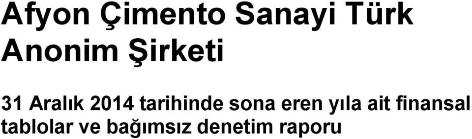 sona eren yıla ait finansal