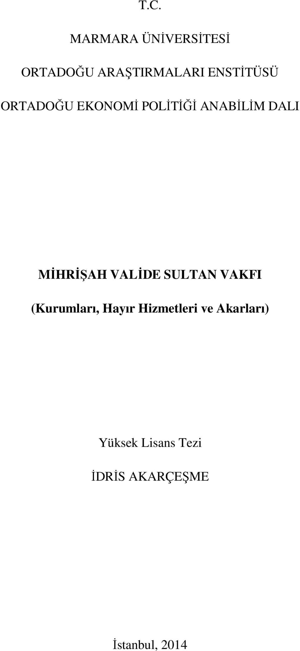 MİHRİŞAH VALİDE SULTAN VAKFI (Kurumları, Hayır