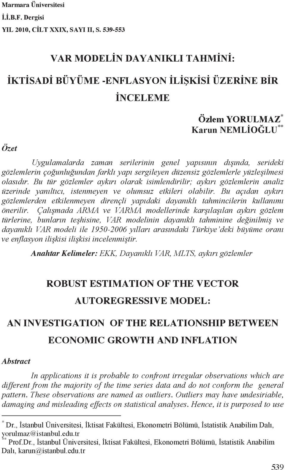 RELATIONSHIP BETWEEN ECONOMIC GROWTH AND INFLATION Absrac In applicaions i is probable o confron irregular observaions which are differen from