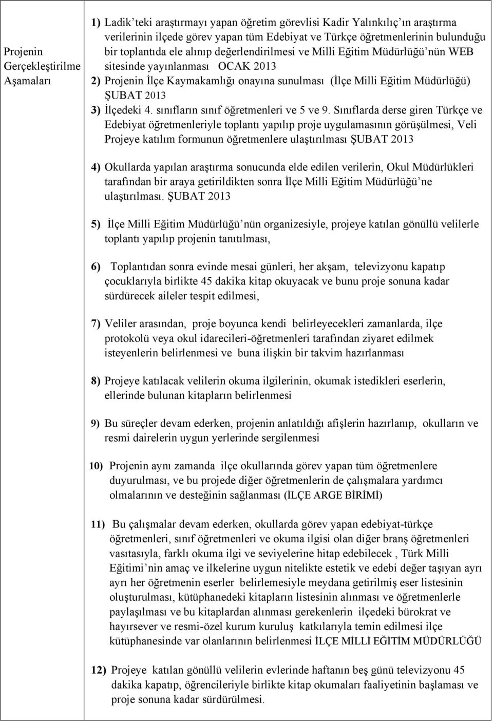 4. sınıfların sınıf öğretmenleri ve 5 ve 9.