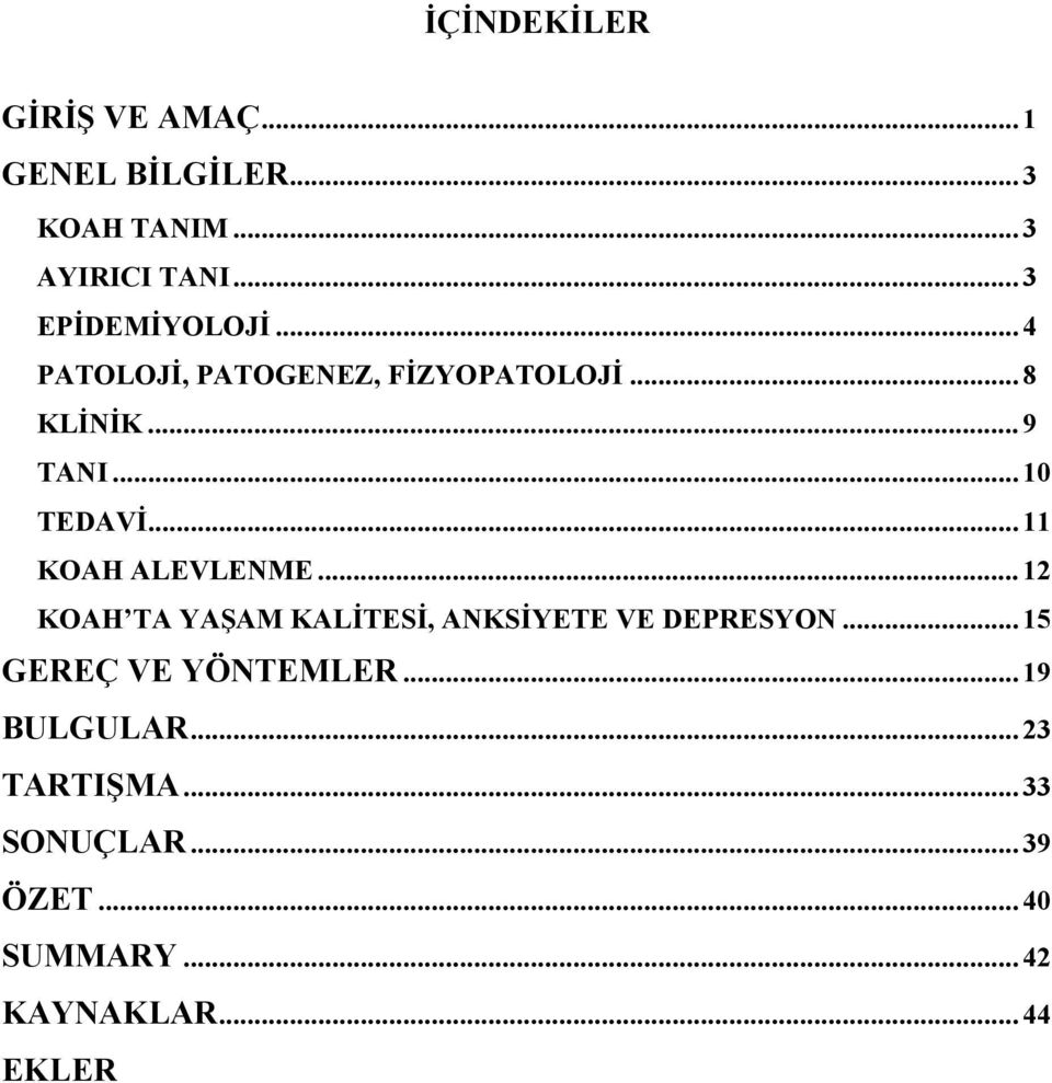 .. 11 KOAH ALEVLENME... 12 KOAH TA YAŞAM KALİTESİ, ANKSİYETE VE DEPRESYON.