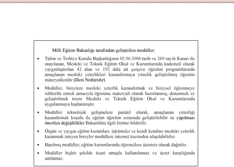 yeterlikleri kazandırmaya yönelik geliştirilmiş öğretim materyalleridir (Ders Notlarıdır).