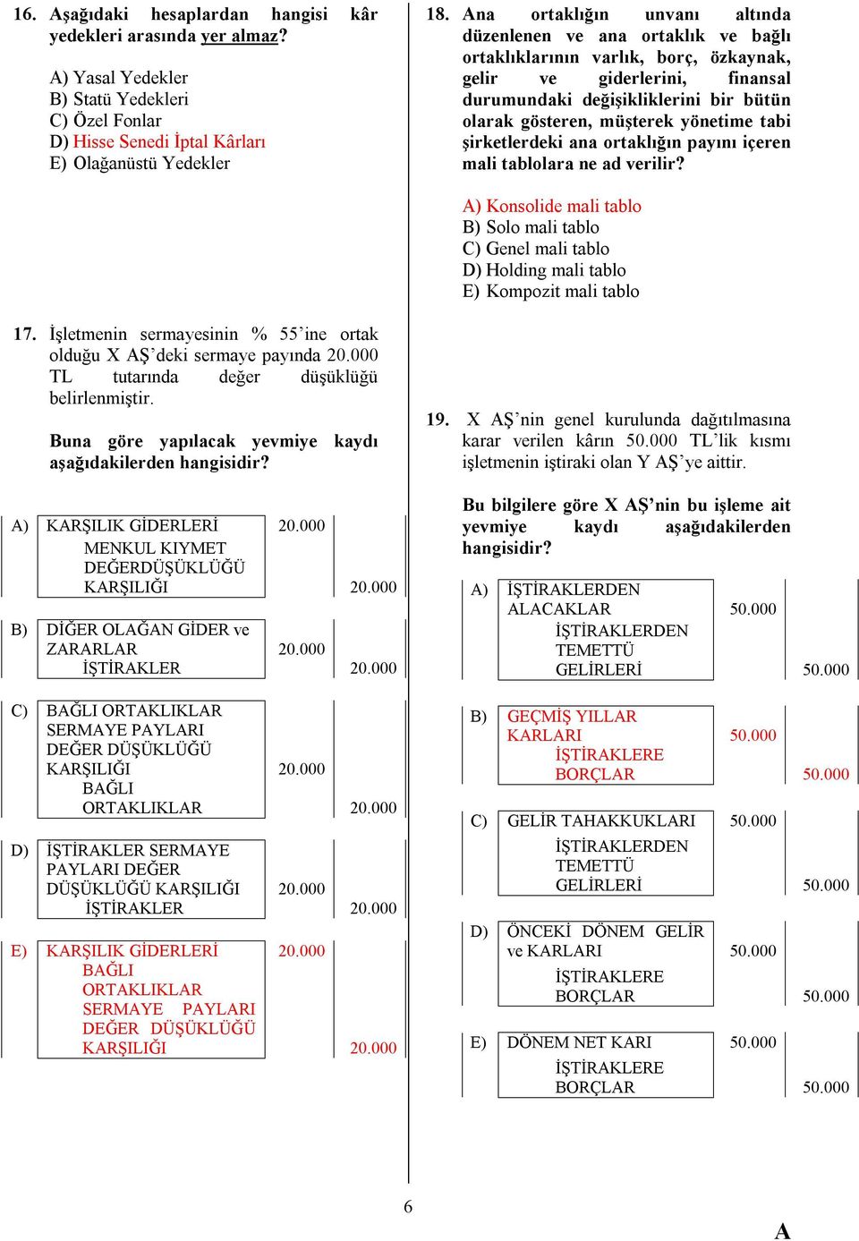 müşterek yönetime tabi şirketlerdeki ana ortaklığın payını içeren mali tablolara ne ad verilir?