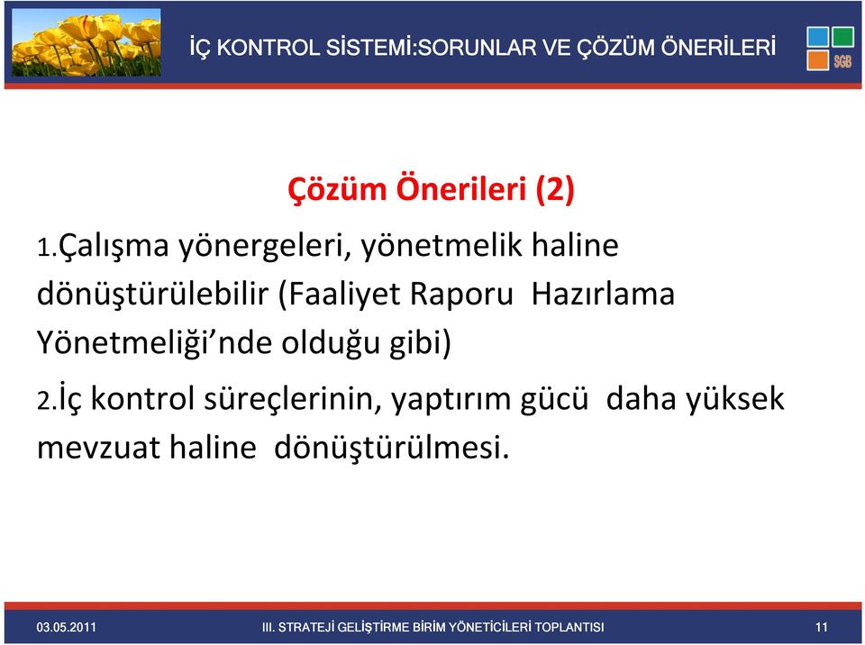 Raporu Hazırlama Yönetmeliği nde olduğu gibi) 2.