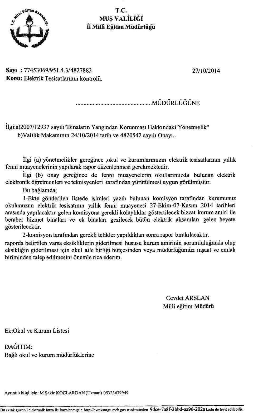 elektrik tesisatlanmn ytlhk fenni muayenelerinin yapdarak rapor diizenlenmesi gerekmektedir.