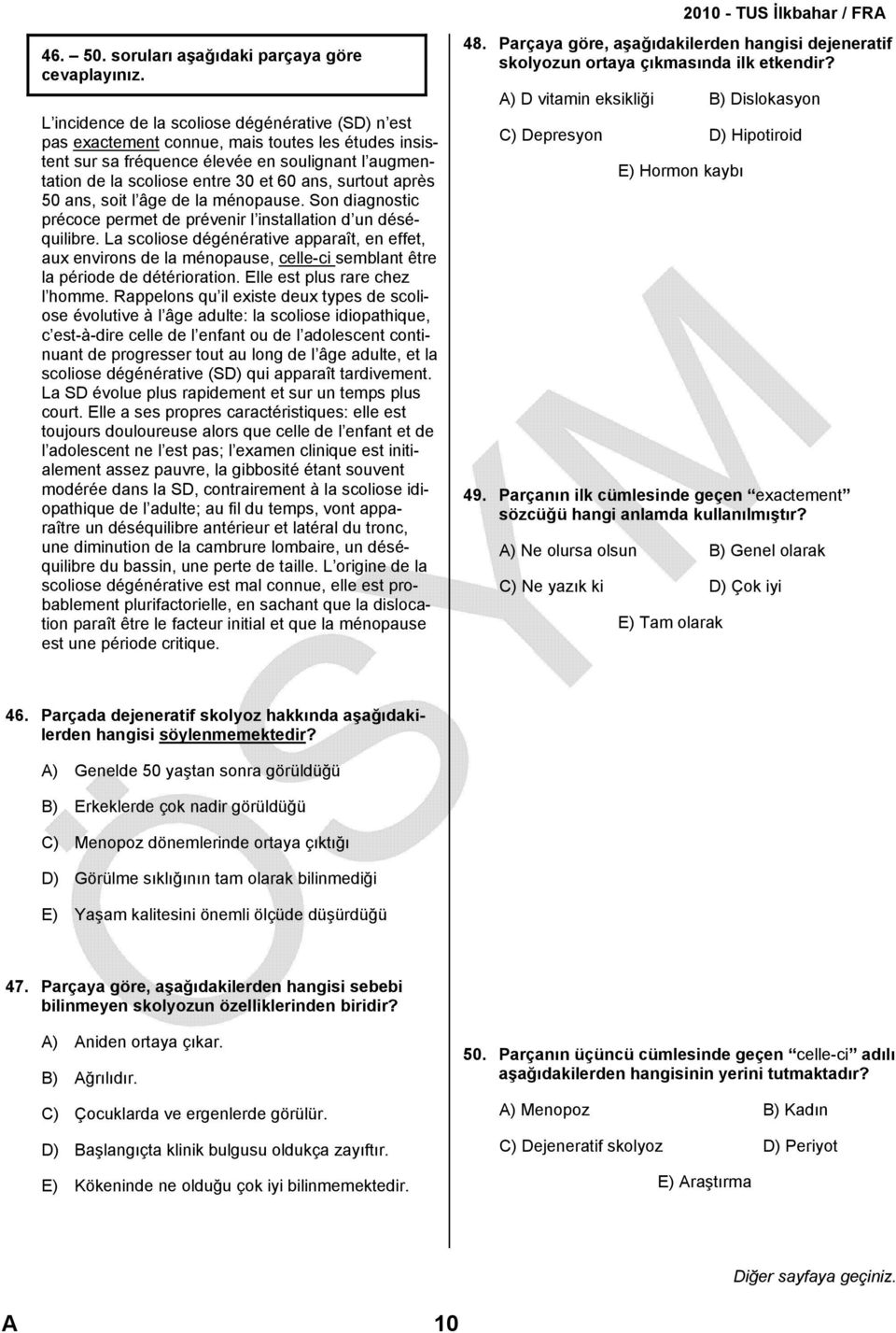 scoliose entre 30 et 60 ans, surtout après 50 ans, soit l âge de la ménopause. Son diagnostic précoce permet de prévenir l installation d un déséquilibre.