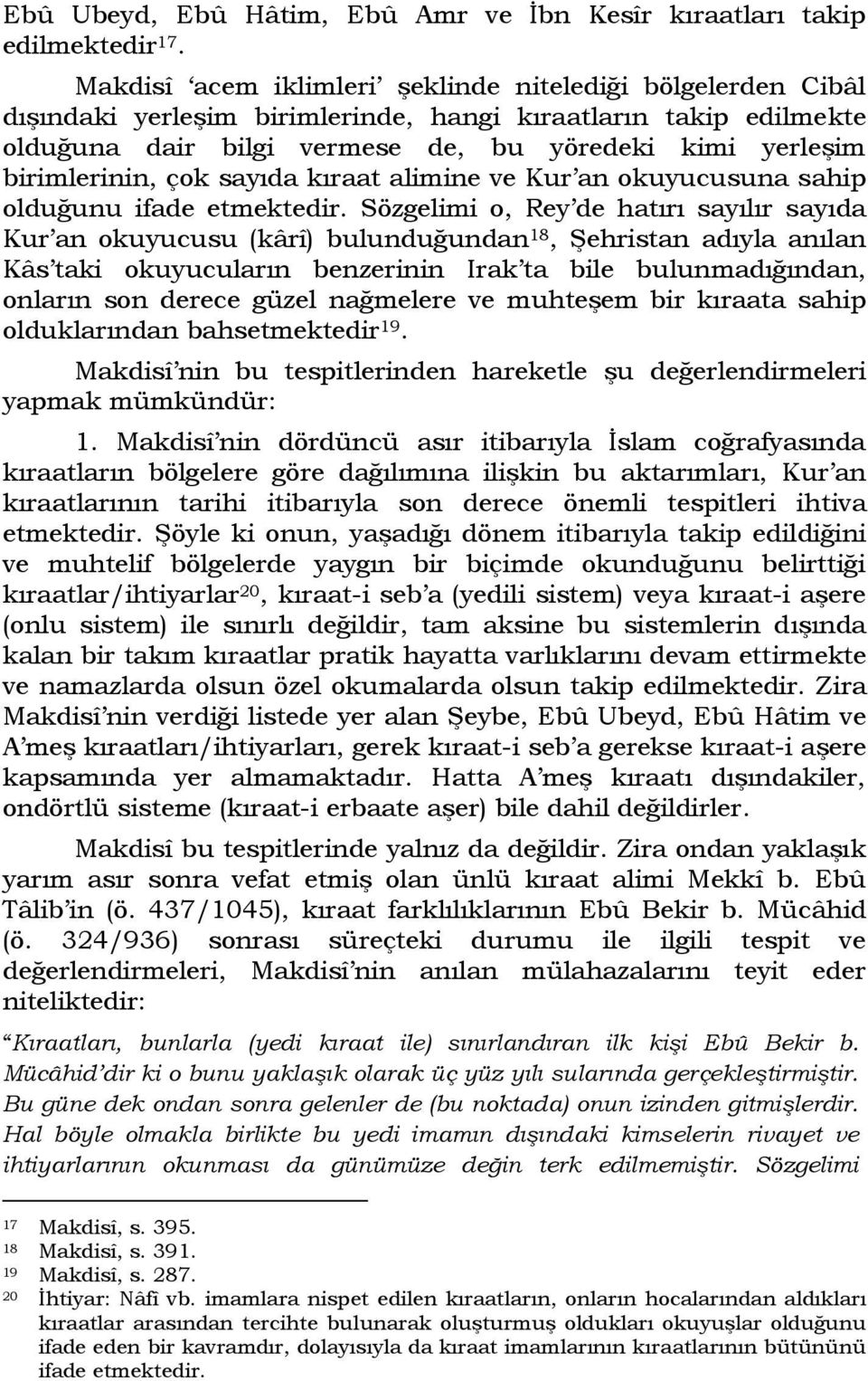 çok sayıda kıraat alimine ve Kur an okuyucusuna sahip olduğunu ifade etmektedir.