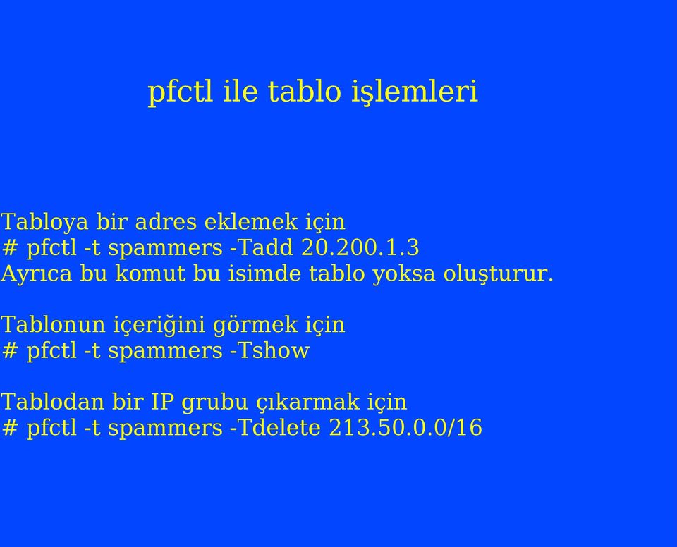 3 Ayrıca bu komut bu isimde tablo yoksa oluşturur.