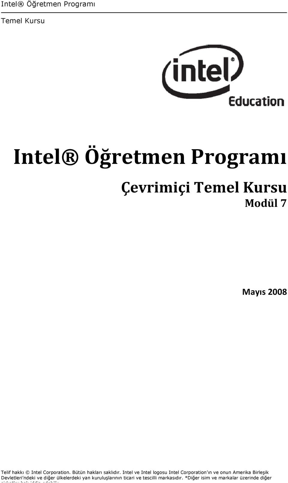 Intel ve Intel logosu Intel Corporation ın ve onun Amerika Birleşik Devletleri