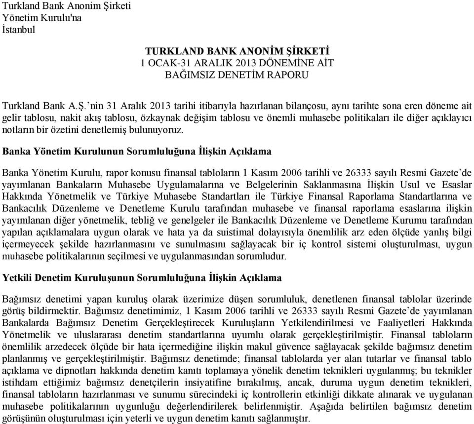 RKETİ 1 OCAK-31 ARALIK 2013 DÖNEMİNE AİT BAĞIMSIZ DENETİM RAPORU Turkland Bank A.Ş.