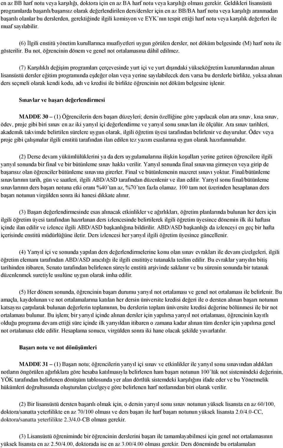 komisyon ve EYK nın tespit ettiği harf notu veya karşılık değerleri ile muaf sayılabilir.